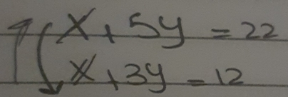 7(beginarrayr x15y=22 x+3y=12endarray