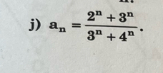 a_n= (2^n+3^n)/3^n+4^n .