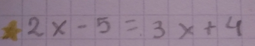 the 2x-5=3x+4