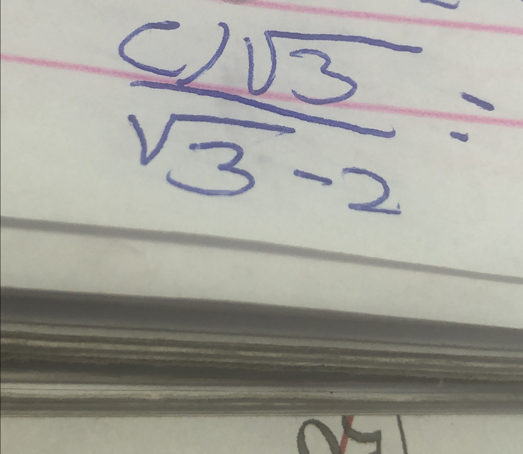  c)sqrt(3)/sqrt(3)-2 =