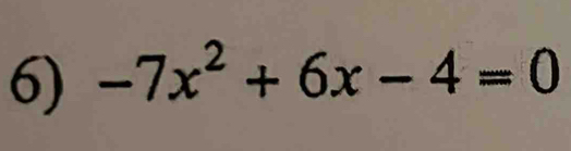 -7x^2+6x-4=0