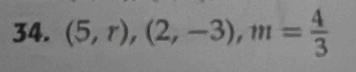 (5,r),(2,-3), m= 4/3 