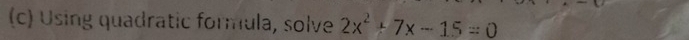 Using quadratic formula, solve 2x^2+7x-15=0