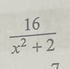  16/x^2+2 