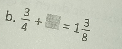  3/4 +□ =1 3/8 