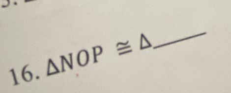 △ NOP≌ △
_