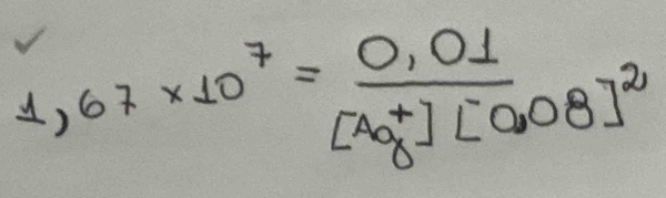 () 67* 10^7=frac 0.01[Ag^+][O.08]^2