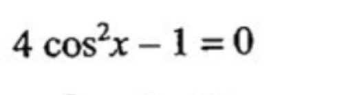 4cos^2x-1=0