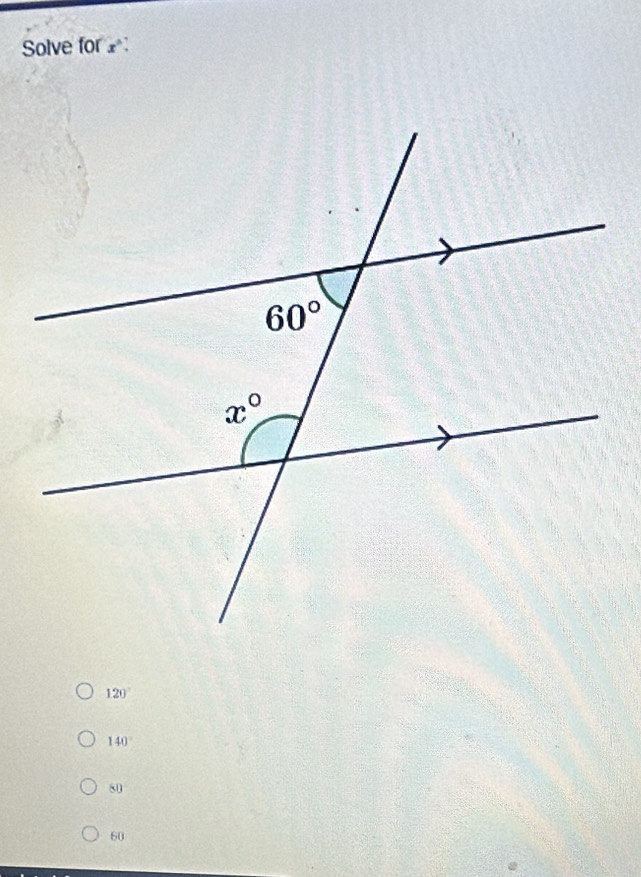 Solve for
120°
140°
80
60