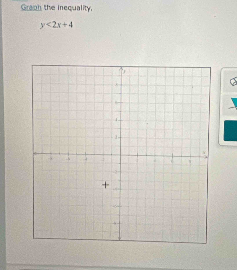 Graph the inequality.
y<2x+4