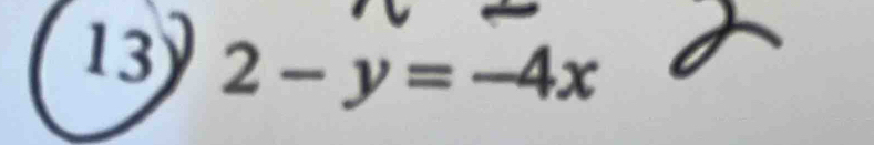 13 2-y=-4x