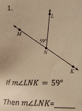 If m∠ LNK=59°
_
Then m∠ LNK=