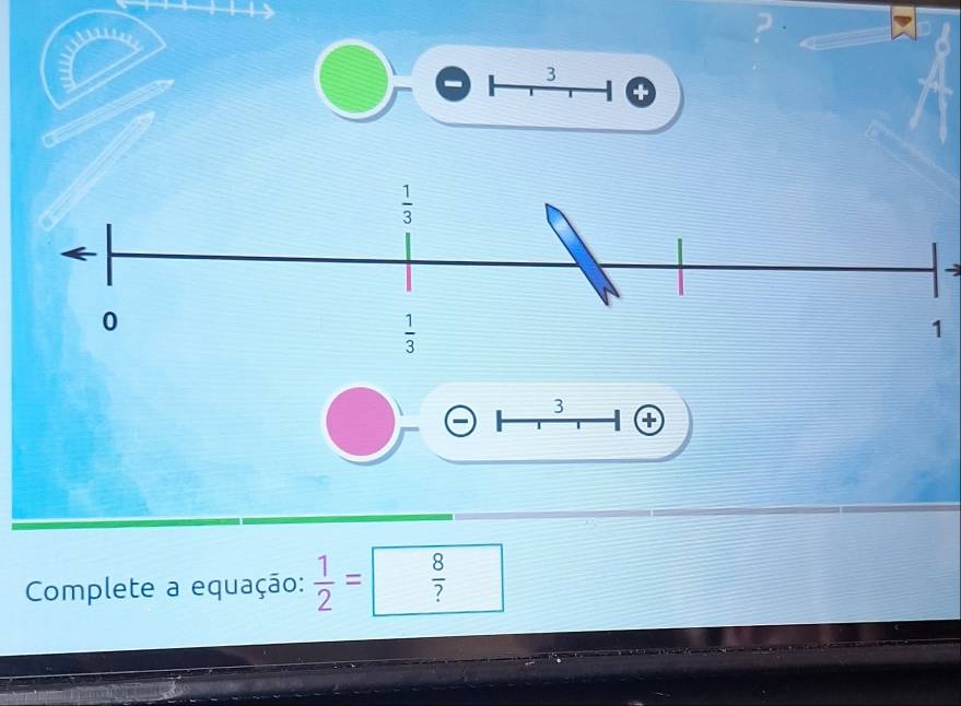 yu
3
4
→
3
frac 8
Complete a equação:  1/2 = 7