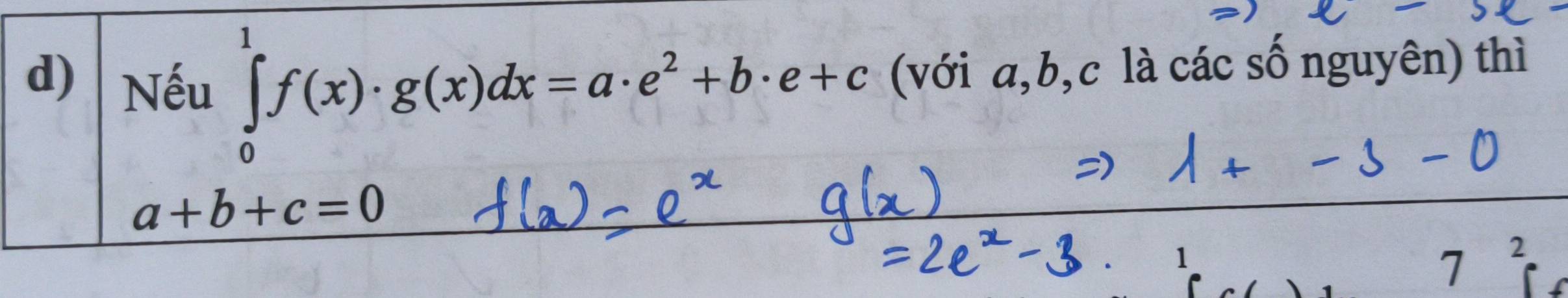 Nếu ∈tlimits _0^(1f(x)· g(x)dx=a· e^2)+b· e+c (với a, b,c là các số nguyên) thì
a+b+c=0
1