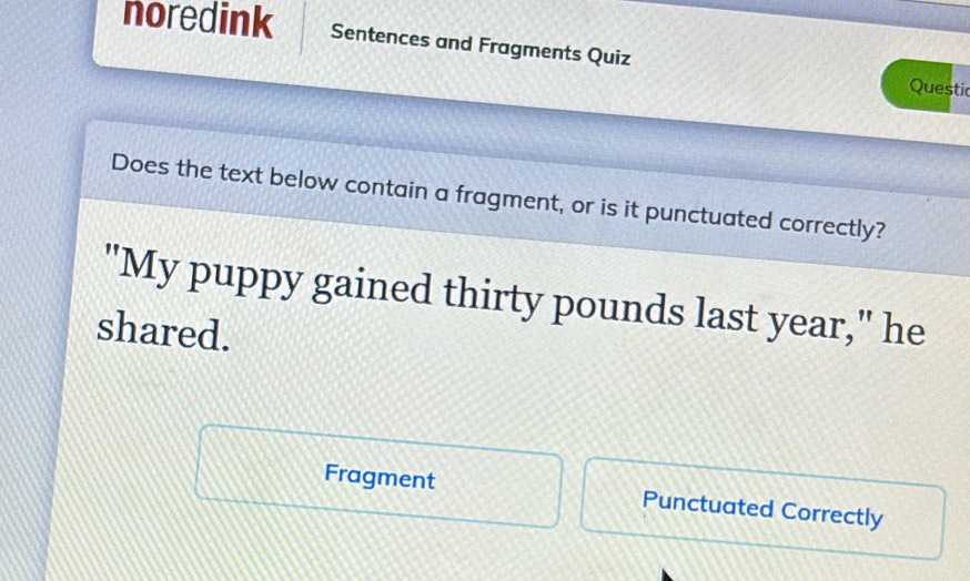 Solved: noredink Sentences and Fragments Quiz Questi Does the text ...