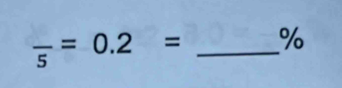 frac 5=0.2= _ 
%