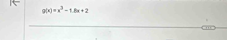 g(x)=x^3-1.8x+2