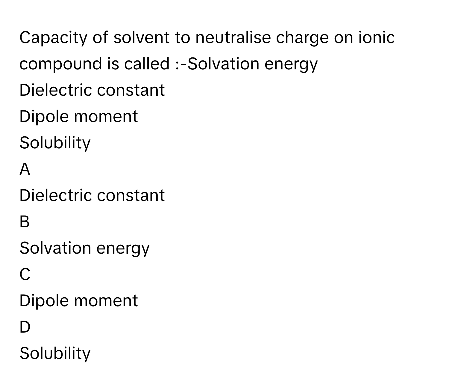 Solved: Capacity of solvent to neutralise charge on ionic compound is ...
