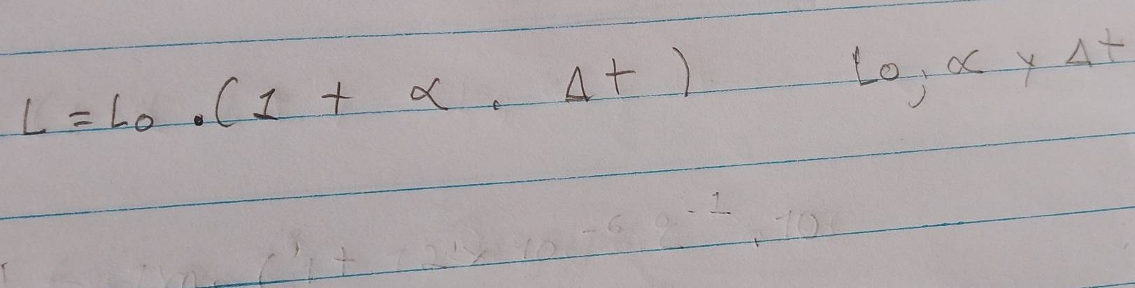 L=L_0.(1+alpha ,Delta t)
Lo,alpha yDelta t