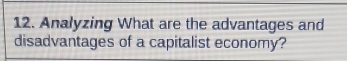 Analyzing What are the advantages and 
disadvantages of a capitalist economy?