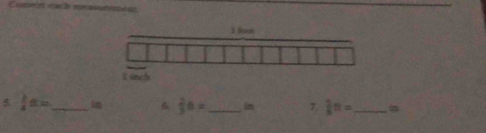  1/4 a= _ i  2/3 ft= _in 7.  5/8 π = _