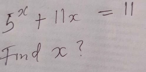 5^x+11x=11
Find x?