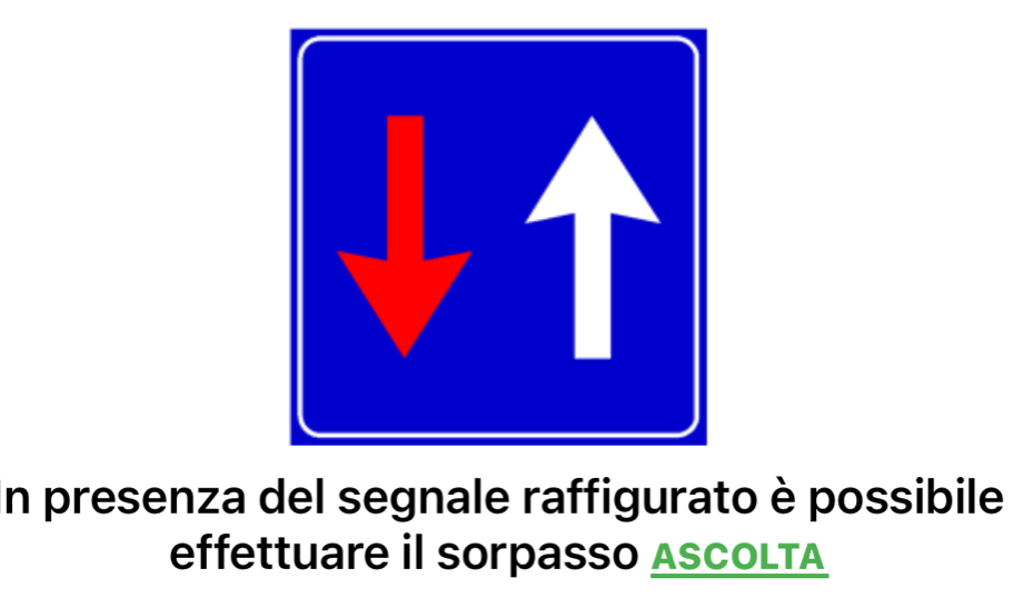 presenza del segnale raffigurato è possibile 
effettuare iI sorpasso ASCOLTA