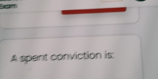 A spent conviction is: