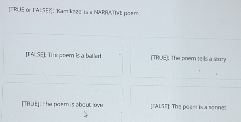 Solved: [TRUE or FALSE?]: 'Kamikaze' is a NARRATIVE poem. [FALSE]: The ...