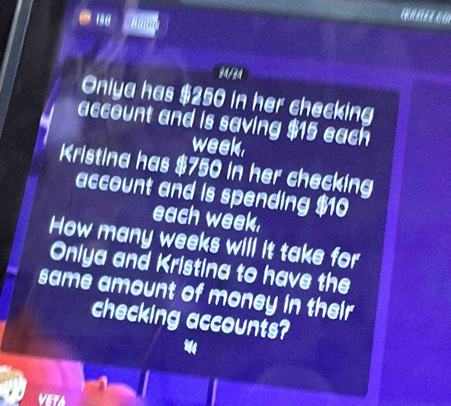 188 Bany 

Oniya has $250 in her checking 
account and is saving $15 each
week. 
Kristina has $750 in her checking 
account and is spending $10
each week. 
How many weeks will it take for 
Oniya and Kristina to have the 
same amount of money in their 
checking accounts?