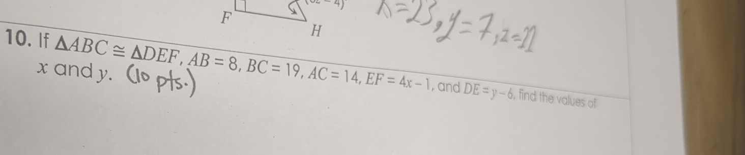 If △ ABC≌ △ DEF,AB=8,BC=19,AC=14,EF=4x-1
x and y.
, and DE=y-6 , find the values of