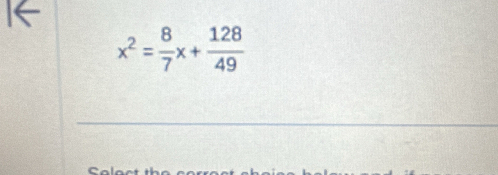 x^2= 8/7 x+ 128/49 
_