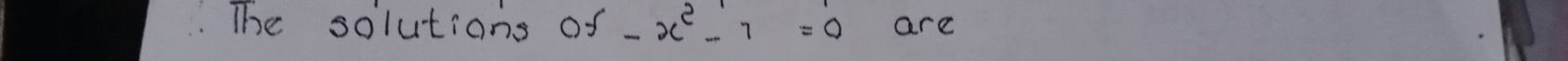 The solutions of _  x^2-7=0 are