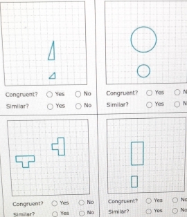 Similar? Yes No Simiilar? Yes N
Congruent? Yes No Congruent? Yes Yes Nc
Similar? Yes No Similar? Nc