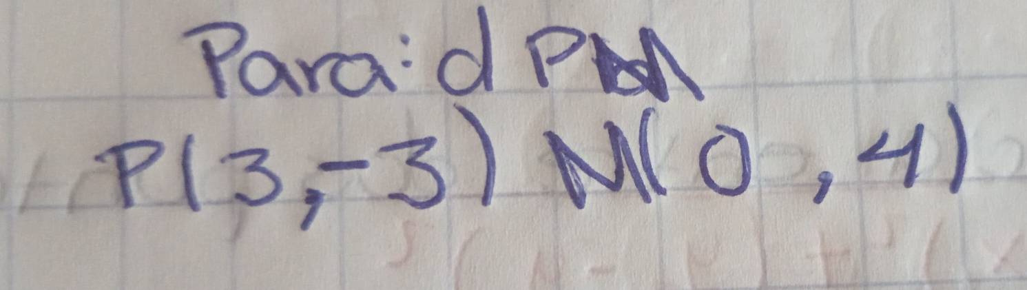 Parad Pn
P(3,-3)N(0,4)