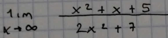 limlimits _xto ∈fty  (x^2+x+5)/2x^2+7 