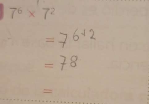 7^6* 7^2
= 
= 
=