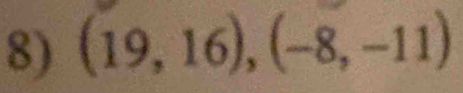 (19,16),(-8,-11)