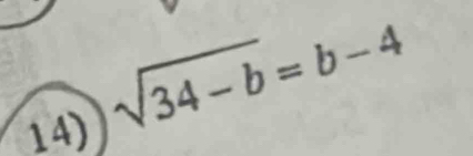 sqrt(34-b)=b-4