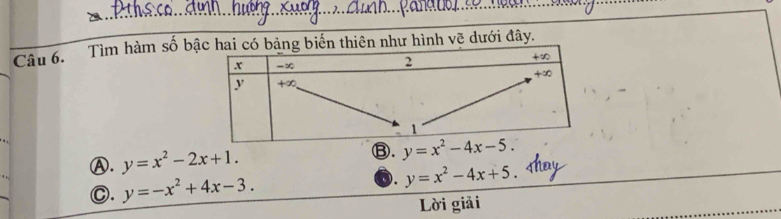 Tìm hàm số bên như hình vẽ dưới đây.
Ⓐ. y=x^2-2x+1.
Ⓑ.
C. y=-x^2+4x-3.
⑥. y=x^2-4x+5
Lời giải