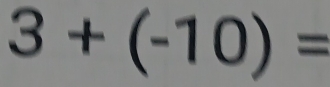 3+(-10)=