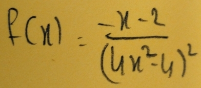 f(x)=frac -x-2(4x^2-4)^2