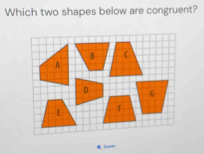 Which two shapes below are congruent?
4 2cam