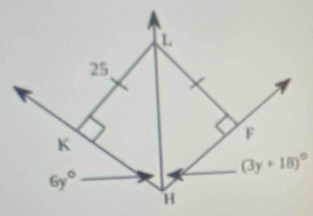 a
L_c
25
K
F
(3y+18)^circ 
6y°
H