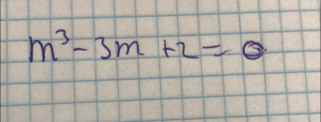 m^3-3m+2=0