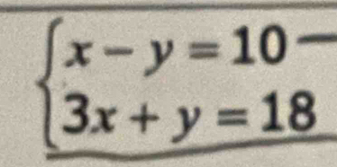 beginarrayl x-y=10- 3x+y=18endarray.