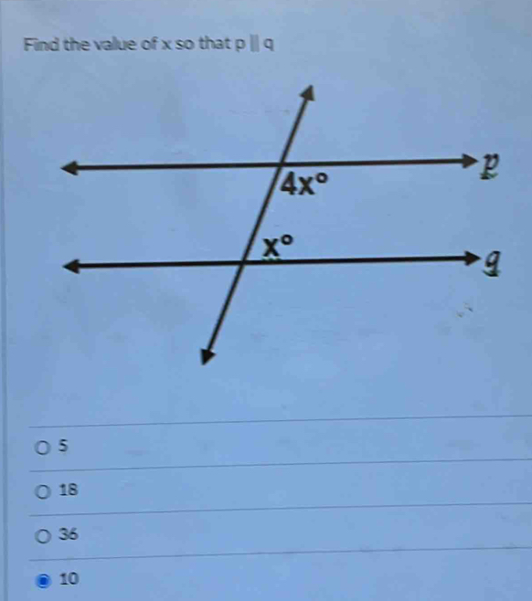 Find the value of x so that pparallel q
5
18
36
10