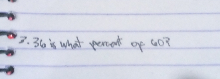 36 is what percent of 60?