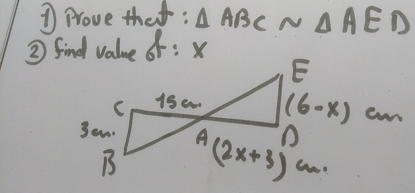 ③ Nove that:
△ ABCsim △ AED
③ find value : x
(6-x)cm