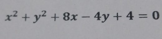 x^2+y^2+8x-4y+4=0